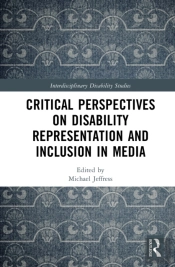 Critical Perspectives On Disability Representation And Inclusion In Media