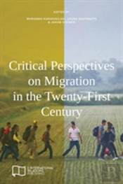 Critical Perspectives On Migration In The Twenty-First Century