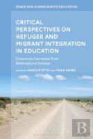 Critical Perspectives On Refugee And Migrant Integration In Education