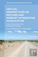 Critical Perspectives On Refugee And Migrant Integration In Education