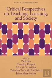 Critical Perspectives On Teaching, Learning, And Society