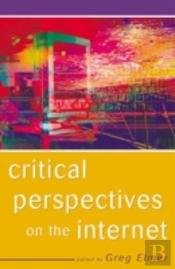 Critical Perspectives On The Internet