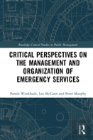Critical Perspectives On The Management And Organization Of Emergency Services