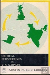Critical Perspectives On V.S. Naipul
