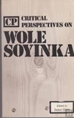 Bertrand.pt - Critical Perspectives On Wole Soyinka