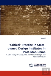 'Critical' Practice In State-Owned Design Institutes In Post-Mao China