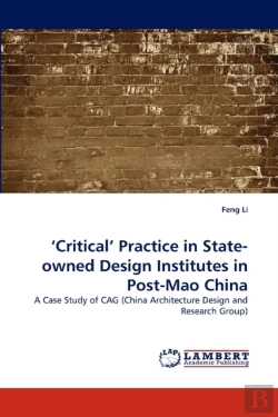 Bertrand.pt - 'Critical' Practice In State-Owned Design Institutes In Post-Mao China