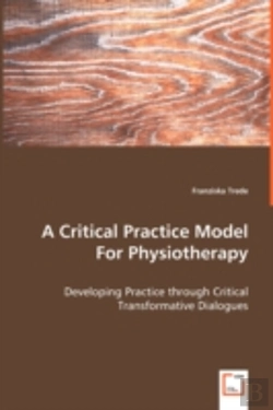 Bertrand.pt - Critical Practice Model For Physiotherapy - Developing Practice Through Critical Transformative Dialogues