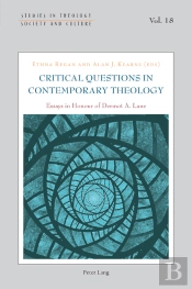 Critical Questions In Contemporary Theology: Essays In Honour Of Dermot A. Lane