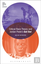 Critical Race Theory And Jordan Peele'S Get Out