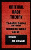 Critical Race Theory, Ta-Nehisi Coates And His Book Between The World And Me