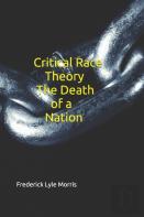 Critical Race Theory - The Death Of A Nation