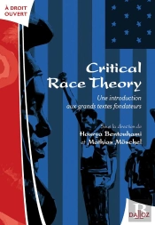 Critical Race Theory : Une Introduction Aux Grands Textes Fondateurs