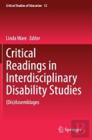 Critical Readings In Interdisciplinary Disability Studies