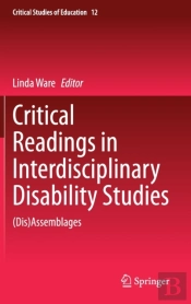 Critical Readings In Interdisciplinary Disability Studies