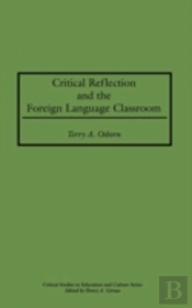 Critical Reflection And The Foreign Language Classroom
