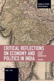 Critical Reflections On Economy And Politics In India. Volume 1