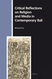 Critical Reflections On Religion And Media In Contemporary Bali