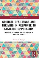 Critical Resilience And Thriving In Response To Systemic Oppression