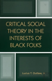 Critical Social Theory In The Interests Of Black Folks