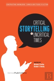 Critical Storytelling In Uncritical Times