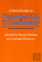 Critical Studies In Organization And Bureaucracy