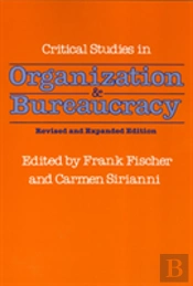 Critical Studies In Organization And Bureaucracy