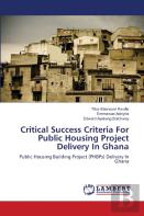 Critical Success Criteria For Public Housing Project Delivery In Ghana