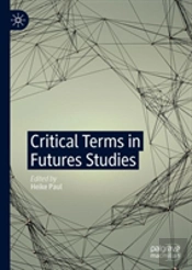 Critical Terms In Futures Studies