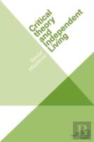 Critical Theory And Independent Living