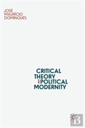 Critical Theory And Political Modernity