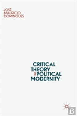Bertrand.pt - Critical Theory And Political Modernity