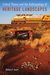 Critical Theory And The Anthropology Of Heritage Landscapes