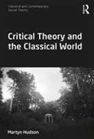 Critical Theory And The Classical World