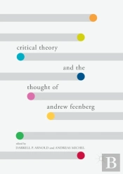 Critical Theory And The Thought Of Andrew Feenberg