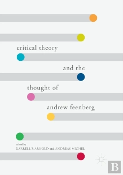 Bertrand.pt - Critical Theory And The Thought Of Andrew Feenberg