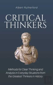 Critical Thinkers: Methods For Clear Thi