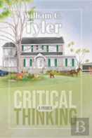 Critical Thinking - A Primer