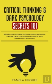 Critical Thinking   Dark Psychology Secr