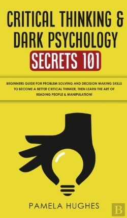 Bertrand.pt - Critical Thinking & Dark Psychology Secrets 101