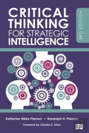 Critical Thinking For Strategic Intelligence
