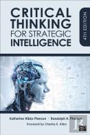 Critical Thinking For Strategic Intelligence