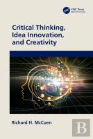 Critical Thinking, Idea Innovation, And Creativity