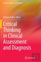 Critical Thinking In Clinical Assessment And Diagnosis