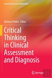 Critical Thinking In Clinical Assessment And Diagnosis