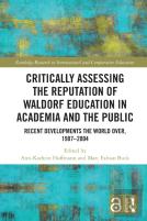 Critically Assessing The Reputation Of Waldorf Education In Academia And The Public: Recent Developments The World Over, 1987â€“2004