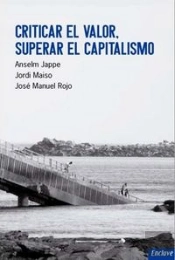 Criticar El Valor, Superar El Capitalismo