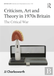 Criticism, Art And Theory In 1970s Britain