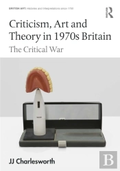 Criticism, Art And Theory In 1970s Britain