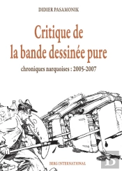 Critique De La Bande Dessinée Pure ; Chroniques Narquoises 2005-2007
